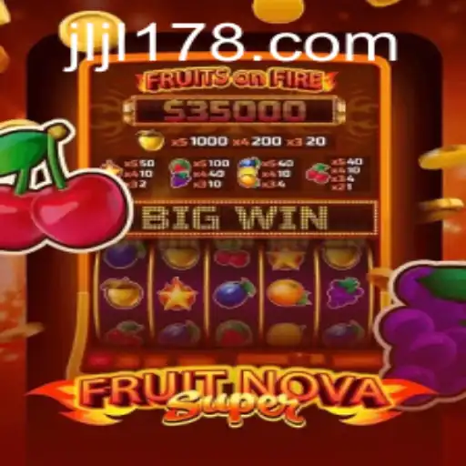 Experience the Thrills of FruitNovaSuper: A Gaming Adventure at JILI178.COM